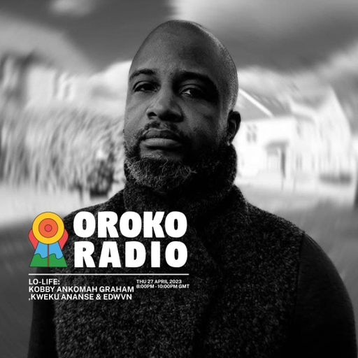 Kobby Ankomah-Graham, Kweku Ananse, EDWVN  - LO-LIFE - 27th April 2023