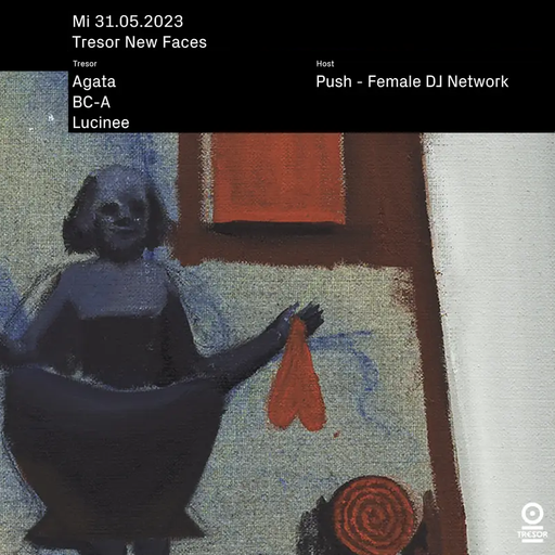 Agatha at "New Faces X PUSH" @ Tresor (Berlin-Germany) - 31 May 2023