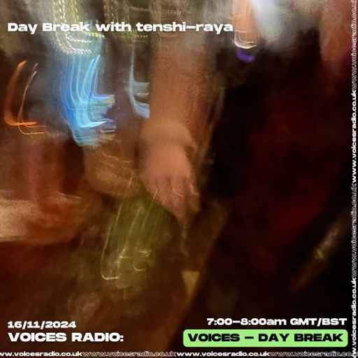 DAYBREAK WITH TENSHI RAYA - 16/11/24 [Voices Radio]