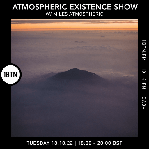 Atmospheric Existence Show with Miles Atmospheric - 18.10.2022