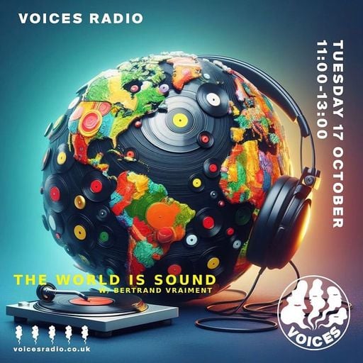 The World Is Sound w/ Bertrand - 17/10/23