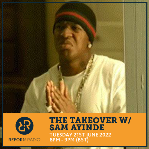 The Takeover w/ Sam Ayinde 21st June 2022