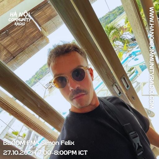BLOOM FM w/ Simon Felix 09.2024