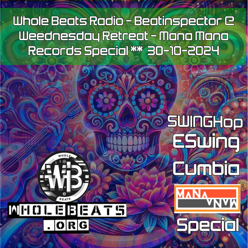 Whole Beats Radio - Beatinspector @ Weednesday Retreat - Mana Mana Records Special - 30/10/2024