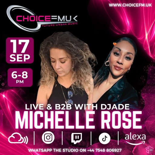 Live & B2B With DJade Along Side Michelle Rose On Choice FM UK 17/09/24