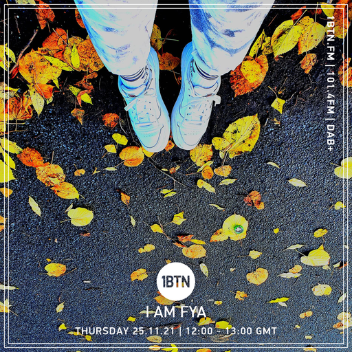 I Am Fya - 25.11.2021