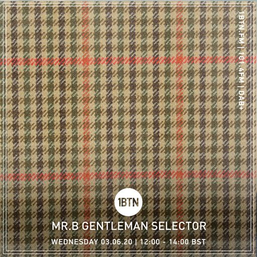 Mr B Gentleman Selector - 03.06.2020