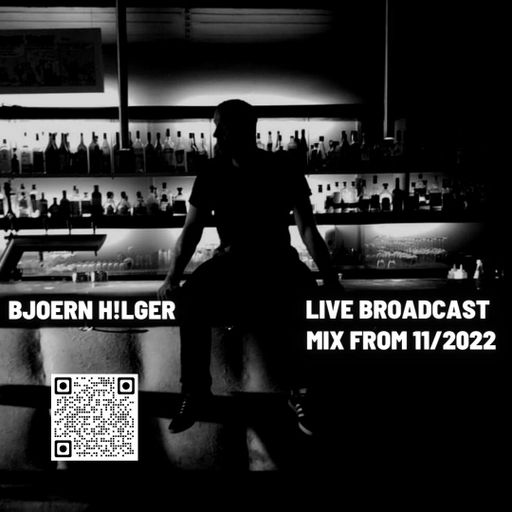 BJOERN HILGER LIVE BROADCAST MIX 11/2022
