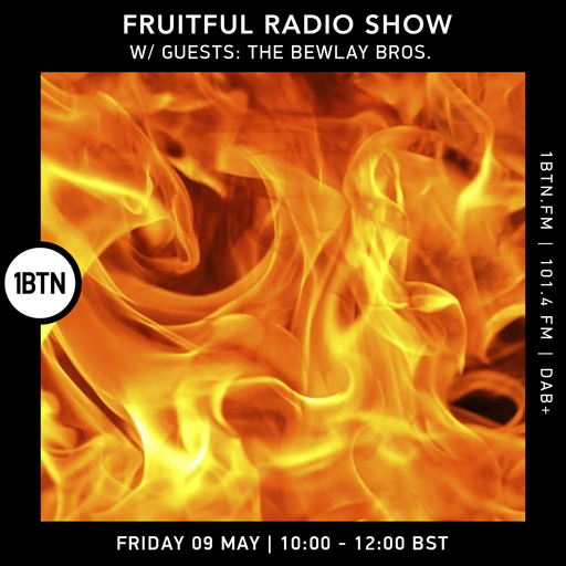 Fruitful Radio Show w/ Guests: The Bewlay Bros. - 09.05.25
