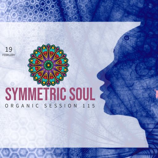 SYMMETRIC SOUL ORGANIC SESSION 115 - ADRIAN SAPUNARU (19.02.2026)
