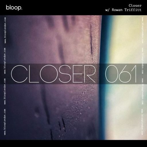 Closer w/ Rowan Triffitt (July 2024)