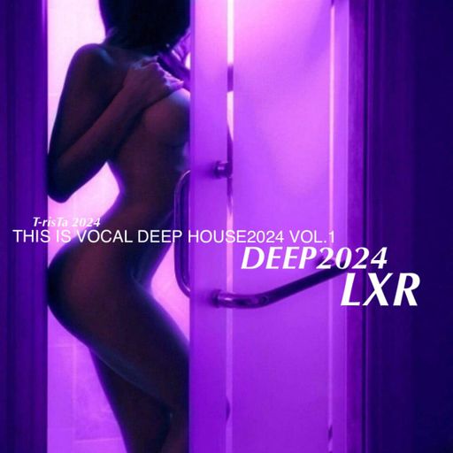 This Is Vocal DEEP2024 Vol.1 | LUXURIOUS MIX Mixed by Dj T-risTa