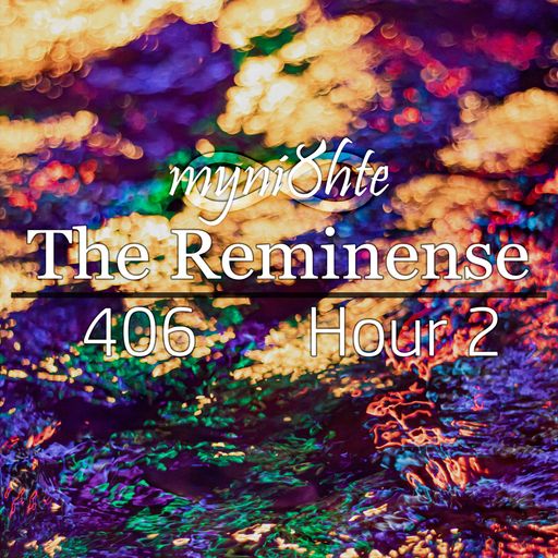 The Reminense 406 - Hour 2