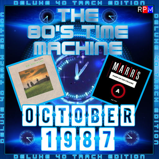 THE 80'S TIME MACHINE - OCTOBER 1987 *DELUXE 40 TRACK EDITION*