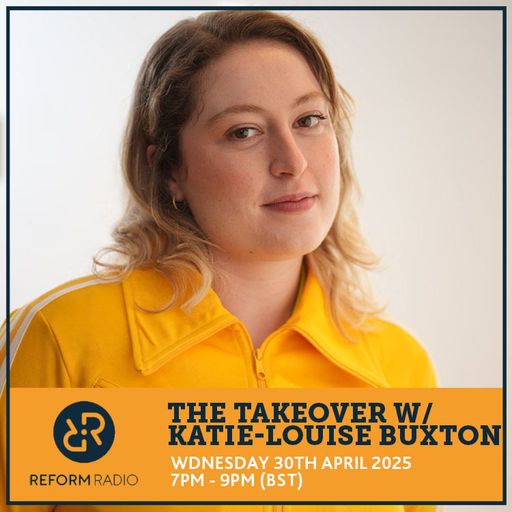 The Takeover w/ Katie-Louise Buxton 30th April 2025