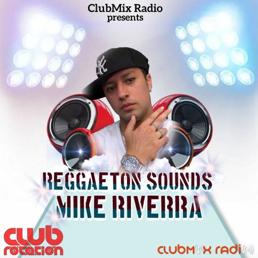 Mike Riverra - Club Rotation Live 24.003 (Reggaeton)