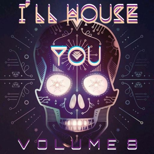 I'LL HOUSE YOU VOL. 8