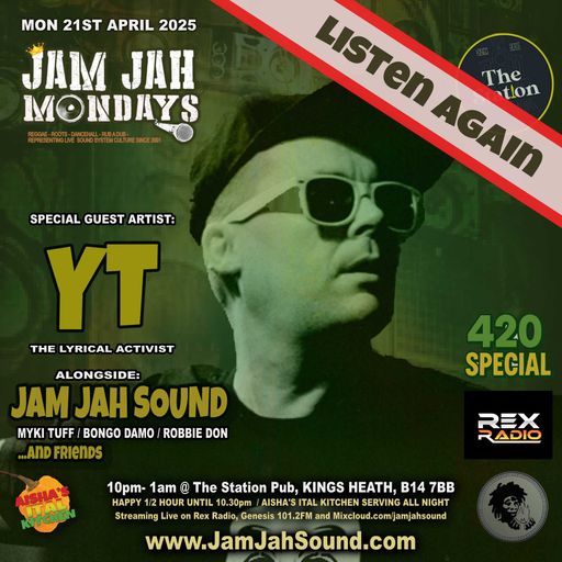 Jam Jah Mondays 21st April - 420 special feat. YT