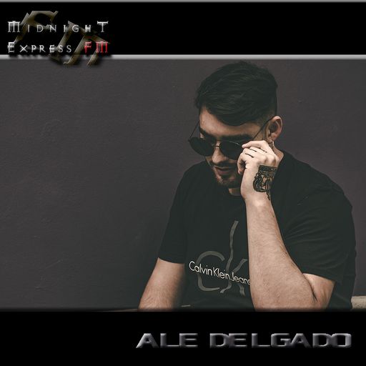 Ale Delgado - Podcast 001 on Midnight Express FM