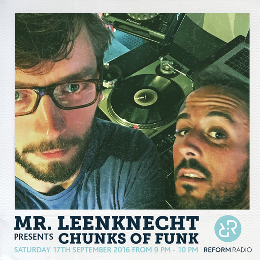 Mr. Leenknecht presents Chunks of Funk 17th September 2016