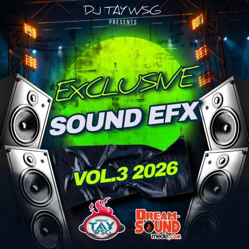 Sound Effects 2026 - DJ Tay Wsg - Sound EFX 3