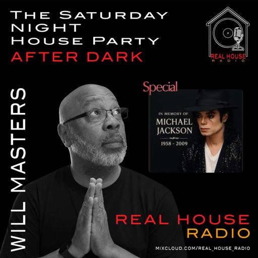 REAL HOUSE RADIO PRESENTS - AFTER DARK - WILL MASTERS TRIBUTE TO MICHAEL JACKSON