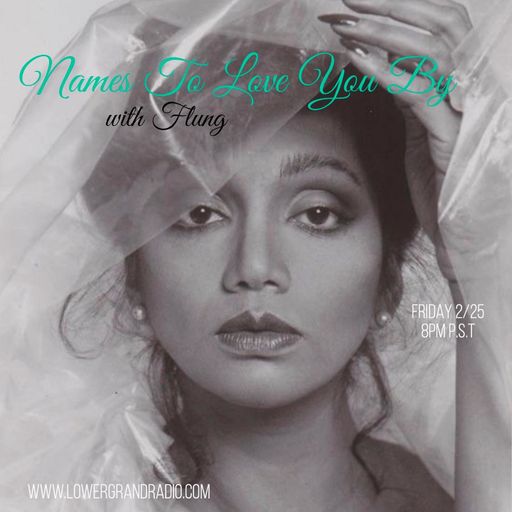 Names to Love You By w/ Flung 2.25.22