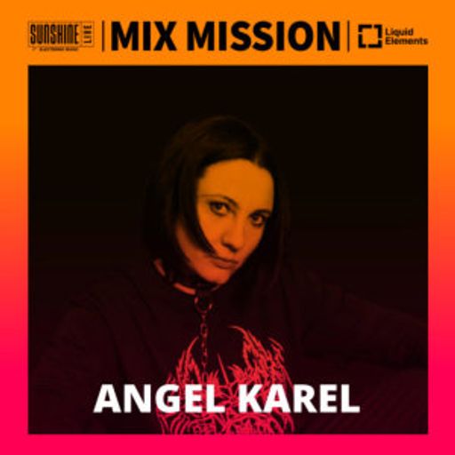 Angel Karel - Sunshine Live Mix Mission 2024
