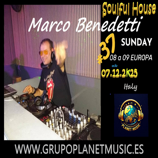 Marco Benedetti Dj for PLANET MUSIC RADIO # 37 SOULFUL HOUSE