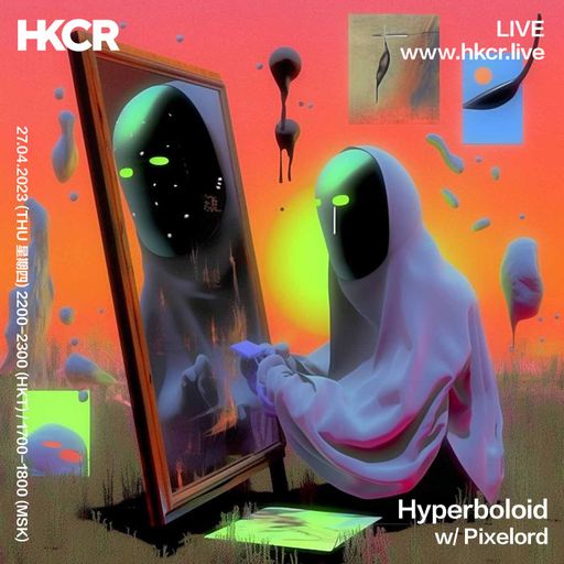 Hyperboloid w/ Pixellord - 27/04/2023