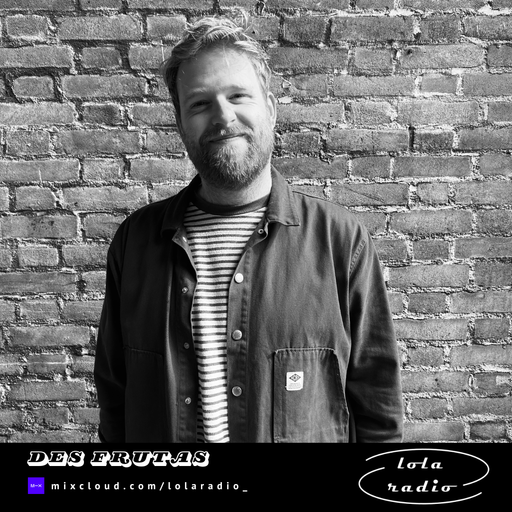 Lola Radio | Des Frutas 005 | 15.03.25