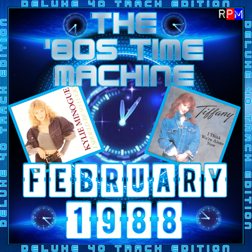 THE 80S TIME MACHINE - FEBRUARY 1988 *DELUXE 40 TRACK EDITION*