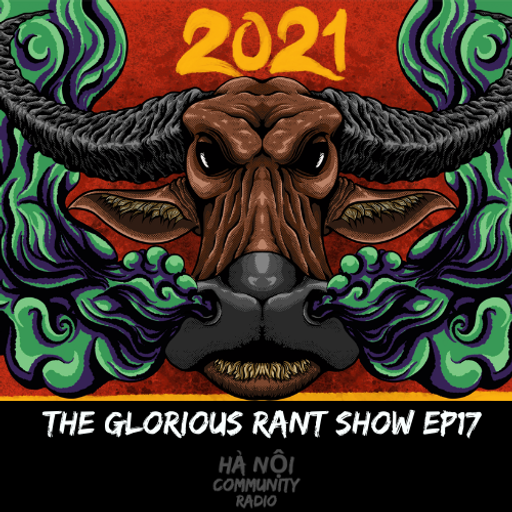 The Glorious Rant Show w/ Grant Ep 17 17.12.2021
