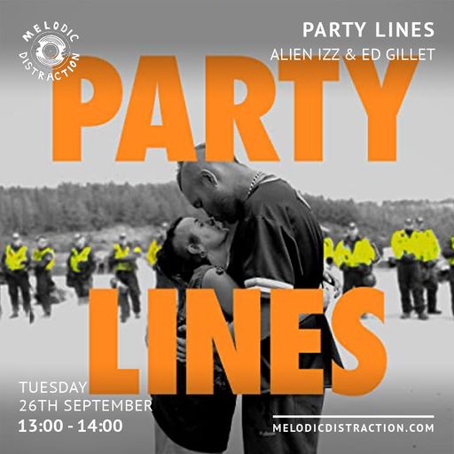 Party Lines: Alien Izz in Conversation with Ed Gillett (Sep '23)
