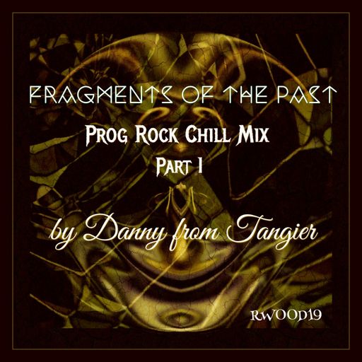 Fragments of the Past Part 1 (ChilledProgressiveRock)