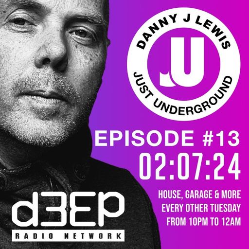 Danny J Lewis - Just Underground (02/07/24)