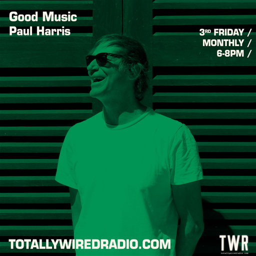 Good Music - Paul Harris ~ 21.07.23
