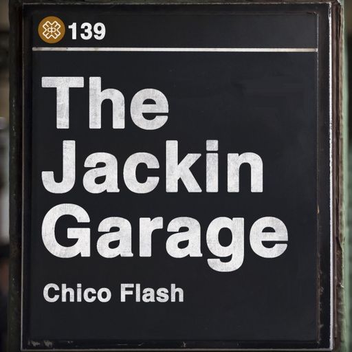 Chico Flash - The Jackin’ Garage (02/07/21)
