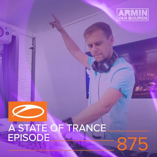 A State Of Trance Episode 875 – Armin van Buuren