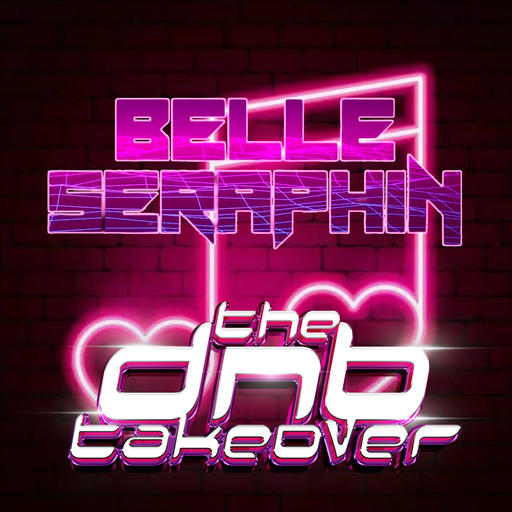 The DnB Takeover - Belle-Seraphin - Sept '24