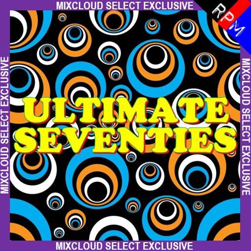 ULTIMATE 70'S : 1 *MIXCLOUD SELECT EXCLUSIVE*