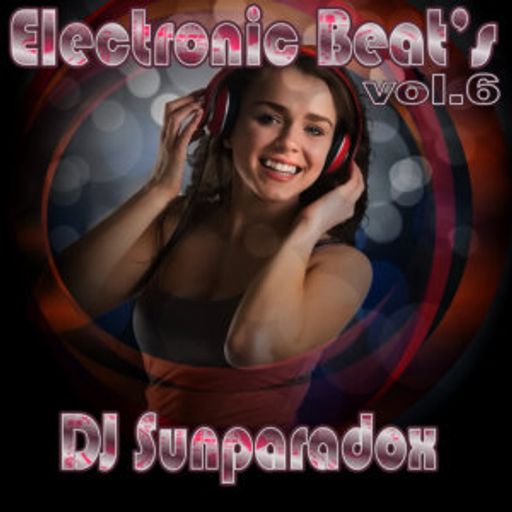 DJ Sunparadox - Electronic Beat's vol.6