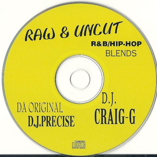 DJ Craig G & DJ Precise - Raw & Uncut: R&B & Hip Hop Blends (2000)
