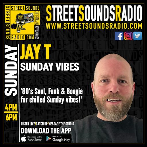 Sunday Vibes with Jay T on Street Sounds Radio 1600-1800 03/03/2024