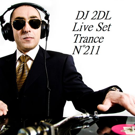 DJ 2DL Live Set Trance N°211