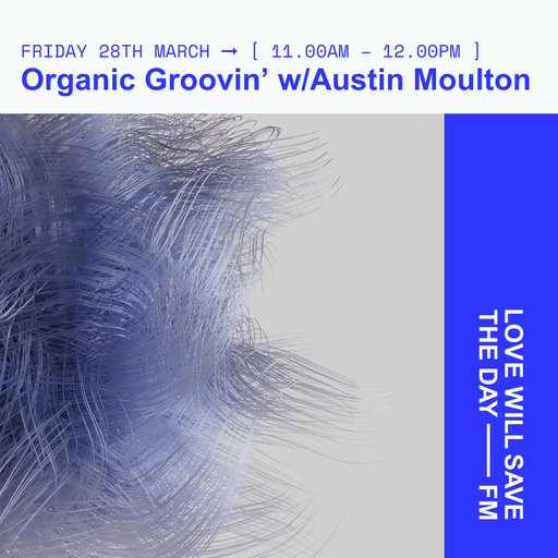 2025-03-28 Organic Groovin' | LWSTD-FM