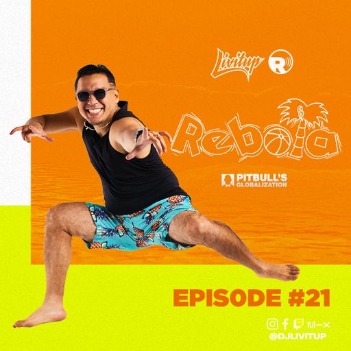 DJ Livitup REBOTA EP. 21 on Pitbull's Globalization Sirius XM