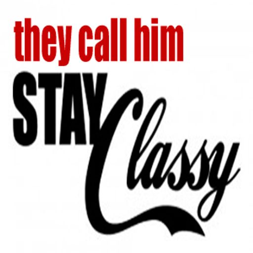 They Call Him Stay Classy