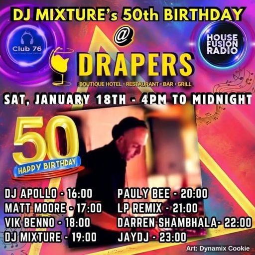 HOUSE FUSION RADIO & CLUB 76 // DJ MIXTURE 50TH BIRTHDAY  LIVE @ DRAPERS // 18-01-25