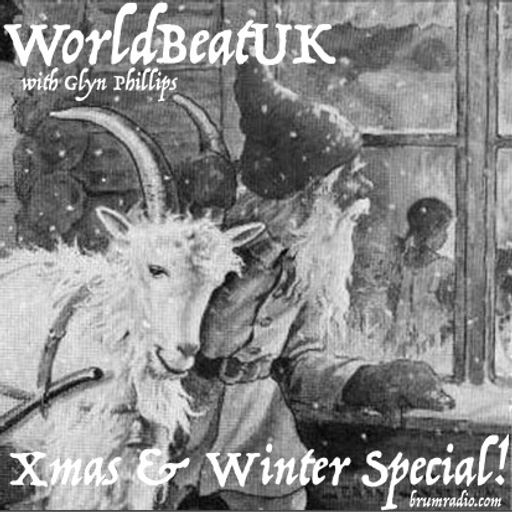 WorldBeatUK with Glyn Phillips - Christmas & Winter Special (19/12/2016)